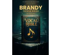The Ultimate Brandy Trivia Book: 144 Questions on the Voice, the Icon, and the Vocal Bible (Unofficial Fan Trivia) (The Iconic Women Collection)