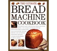 The Ultimate Bread Machine Cookbook