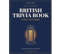 The Ultimate British Trivia Book: Golden Years Edition (Golden Years Press Trivia Collection)