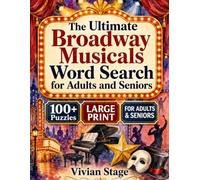 The Ultimate Broadway Musicals Word Search for Adults and Seniors: 100 Easy-to-Read Puzzles Featuring Cast Trivia, Showtune Facts, Lead Songs, ... Theater Lover | Solutions Included | 8.5x11