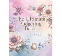 The Ultimate Budgeting Book 2026: Organize Every Part of Your Finances: Insurance, Subscriptions, Credit Cards, Monthly Bills, Savings, and Debt Payoff in this |137 page |8.5x11in Budget Book