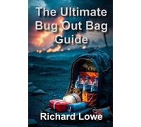 The Ultimate Bug Out Bag Guide