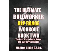 The Ultimate Bullworker Power Rep Range Workouts Book Two: 4