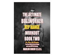 The Ultimate Bullworker Rep Range Workout Book Two