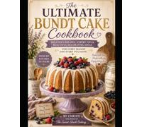 The Ultimate Bundt Cake Cookbook