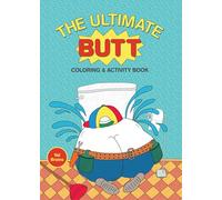 The Ultimate Butt Coloring and Activity Book