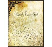 The Ultimate Calligraphy Practice Sheet: Elegant Calligraphy Practice Book with Large 8.5x11 Pages | 110 Sheets for Brush Lettering, Cursive Writing, and Hand Lettering Mastery