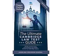 The Ultimate Cambridge Law Test Guide: Detailed Essay Plans, 13 Fully Worked Essays, 10 Must-Know Case Studies, Written by Cambridge Lawyers for the Cambridge Law Test, New Edition