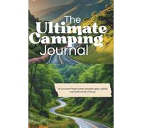 The Ultimate Camping Journal: So you never forget a great campsite again, quickly and easily noted on the go.