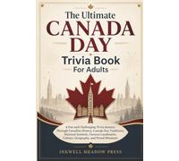 The Ultimate CANADA DAY Trivia Book For Adults: A Fun and Challenging Trivia Journey Through Canadian History, Canada Day Traditions, National ... (The Ultimate Trivia Book For Adults Series)