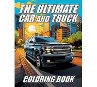 The Ultimate Car and Truck Coloring Book