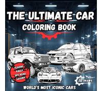 The Ultimate Car Coloring Book: World’s Most Iconic Cars | Classic , Rally , Off Road , Luxury | 50 Draws