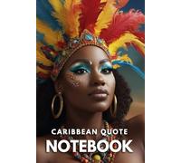 The Ultimate Caribbean Quote Notebook: Celebrating Our Culture