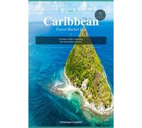 THE ULTIMATE Caribbean Travel Bucket List: 28 Islands. Endless Adventure. One Extraordinary Journey.