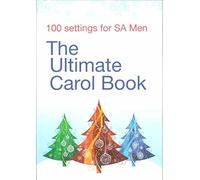The Ultimate Carol Book SA Men: SAB: Vocal Score