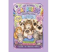 The Ultimate Cat Breeds Coloring Book: 25 Beautiful Cats to Color, Relax and Enjoy!