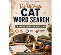 The Ultimate Cat Word Search: Large Print for Adults: 100 Feline-Themed Puzzles with 2,000+ Unique Words - Cat Breeds, Behavior, History & Fun Facts ... (Pet Lover's Ultimate Word Search Series)