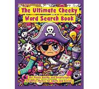 The Ultimate Cheeky Word Search Book for Adults and Seniors: 80+ Funny, Quirky, and Surprisingly Delightful Themes