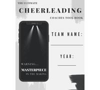 The Ultimate Cheerleading Coaches Tool Book:: Notebook for Cheer Coaches with Tools for Planning, Organization and Prepping for Season: 8-Count ... and Notes All-In-One 8.5x11 Journal