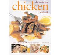 The Ultimate Chicken Cookbook: A superb collection of 200 step-by-step recipes
