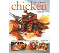 The Ultimate Chicken Cookbook: A superb collection of 200 step-by-step recipes