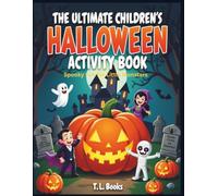 The Ultimate Children's Halloween Activity Book: Spooky Fun for Little Monsters