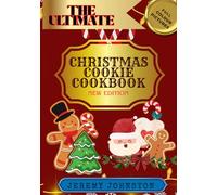 The Ultimate Christmas Cookie Cookbook 2026: A guide to easy and delicious holiday cookies (Christmas Cookbooks)
