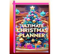 The Ultimate Christmas Planner: Gifts, Budget & Holiday Organization