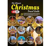 THE ULTIMATE Christmas TRAVEL GUIDE 2025: 15 Handpicked Beautiful European Christmas Markets and Destinations for an Authentic, Cozy, and Magical Holiday Experience
