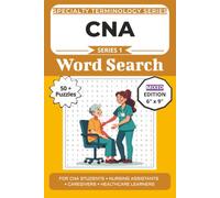 The Ultimate CNA Terminology Word Search: Puzzles for CNA Students, Nursing Assistants, Caregivers, and Healthcare Learners: Word Searches, Mazes, and ... Specialty Terminology Puzzle Book Series)
