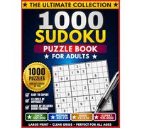 The Ultimate Collection: 1000 Sudoku Puzzle Book for Adults: Large Print Easy to Expert Sudoku Puzzles with Clear Grids for Relaxation, Focus, and Brain Training (LDS Large Print Sudoku Series)