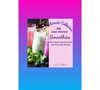 The Ultimate Collection: 21 High-Protein Smoothies That Taste Like Dessert But Fuel Like Dinner