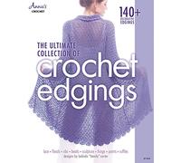 The Ultimate Collection of Crochet Edgings: 140 + decorative edgings