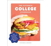 The Ultimate College Cookbook: Easy, Flavor-Forward Recipes for Your Campus (or Off-Campus) Kitchen
