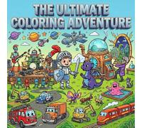 The Ultimate Coloring Adventure: 60 Fun Coloring Pages for Kids featuring Robots, Dinosaurs, Vehicles, Space Scenes, and more!