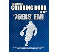 The Ultimate Coloring Book for any 76ers Fan.: Get ready for game day with these fun facts and trivia for your favorite Philadelphia team. (US Basketball)