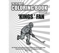 The Ultimate Coloring Book for any 'Kings' Fan.: Get ready for game day with these fun facts, stats and trivia for your favorite Los Angeles team. (Ice Hockey)