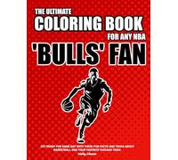 The Ultimate Coloring Book for any NBA Bulls Fan.: Get ready for game day with these fun facts, stats and trivia for your favorite Chicago team. (NBA Basketball Coloring Books)