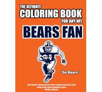 The Ultimate Coloring Book for any NFL Bears Fan.: Get ready for game day with these fun facts and trivia for your favorite team. (NFL Team Coloring In Books)