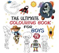 The Ultimate Colouring Book for Boys Ages 4-10 VOL1: Dragons Dinos Robots Ninjas Fantasy for Children Ages 4 5 6 7 8 9 10 over 100 pages