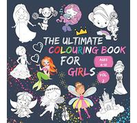 The Ultimate Colouring Book for girls Ages 4-10 VOL 2: Fairy Unicorn, Horse, Mermaid, Ballerina, Princess, Fairy for Children Ages 4 5 6 7 8 9 10 - bumper book +100 pages
