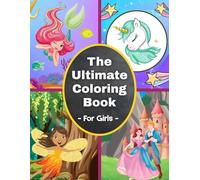 The Ultimate Combined Coloring Book for Girls Ages 3+