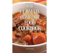 The Ultimate Comfort Food Cookbook