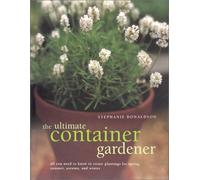The Ultimate Container Gardener