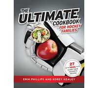 The Ultimate Cookbook for Hockey Families