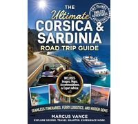 The Ultimate Corsica & Sardinia Road Trip Guide: Seamless Itineraries, Ferry Logistics, and Hidden Gems: A Budget-Friendly Luxury Adventure Across the Mediterranean's Wildest Islands