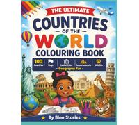 The Ultimate Countries of the World Colouring Book: 100 Countries • Flags • Capital Cities • Famous Landmarks • Wildlife • Geography Fun (Bino's Adventures Series)