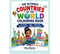 The Ultimate Countries of the World Colouring Book: 100 Countries • Flags • Capital Cities • Famous Landmarks • Wildlife • Geography Fun (Bino's Adventures Series)
