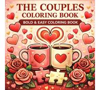 The Ultimate Couples Coloring Book: Love & Romance Edition: A Sweet & Relaxing Variety Collection for Adults: Romantic Scenes, Cute Animals, Love Quotes, and Whimsical Designs for Stress Relief
