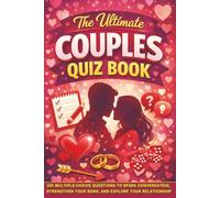 The Ultimate Couples Quiz Book: 285 Multiple-Choice Questions to Spark Conversation, Strengthen Your Bond, and Explore Your Relationship